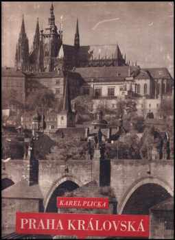 Praha královská : tvář Prahy - Karel Plicka (1957, Naše vojsko) - ID: 1904796