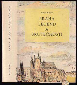 Karel Krejčí: Praha legend a skutečnosti