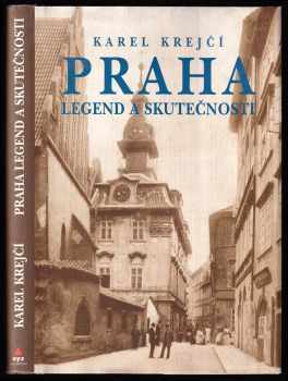 Praha legend a skutečnosti - Karel Krejčí (2007, XYZ) - ID: 1134922