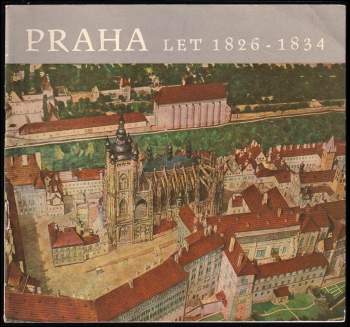 Praha let 1826-1834 v plastickém modelu Antonína Langweila