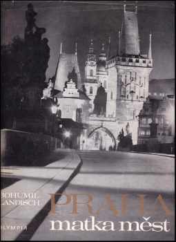 Praha - matka měst - Bohumil Landisch (1968, Olympia) - ID: 98277