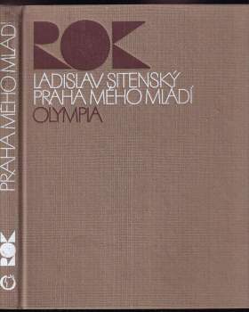 Ladislav Sitenský: Praha mého mládí