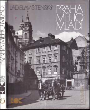 Ladislav Sitenský: Praha mého mládí