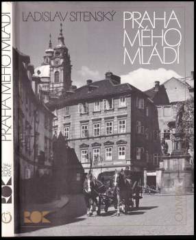 Ladislav Sitenský: Praha mého mládí