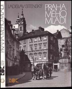 Praha mého mládí - Otakar Mohyla, Ladislav Sitenský, Joy Turner-Kadečková, Stanislav Hýnar, V Kraus, V Černý, e Holdan (1989, Olympia) - ID: 578077