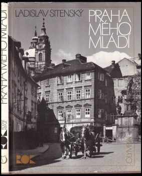 Praha mého mládí - Otakar Mohyla, Ladislav Sitenský, Joy Turner-Kadečková, Stanislav Hýnar, V Kraus, V Černý, e Holdan (1989, Olympia) - ID: 728813