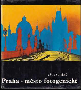 Praha - město fotogenické (Praga - gorod fotogeničnyj; Prag - die photogene Stadt; Prague - the photogenic city; Prague - ville photogénique) : Praga - gorod fotogeničnyj = Prag-die photogene Stadt = Prague - the photogenic city = Prague - ville photogénique - Václav Jírů (1973, Orbis) - ID: 340885