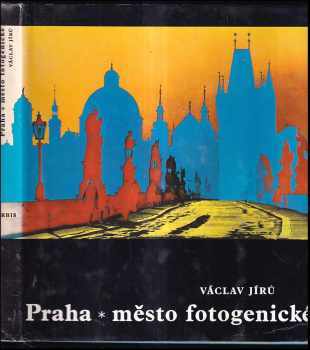 Praha - město fotogenické : Praga - gorod fotogeničnyj = Prag-die photogene Stadt = Prague - the photogenic city = Prague - ville photogénique - Václav Jírů (1973, Orbis) - ID: 734536