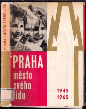 Praha - město svého lidu 1945-1965