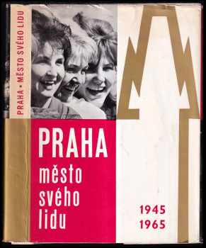 Jan Formánek: Praha, město svého lidu - 1945-1965