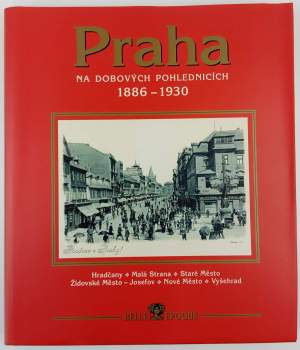 Praha na dobových pohlednicích 1886-1930