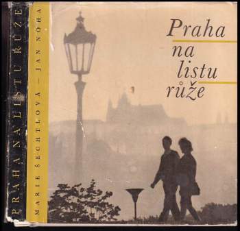 Marie Šechtlová: Praha na listu růže