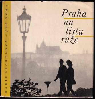 Marie Šechtlová: Praha na listu růže