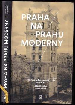 Zdeněk Lukeš: Praha na prahu moderny