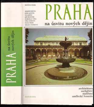 Praha na úsvitu nových dějin : (čtvero knih o Praze) : architektura, sochařství, malířství, umělecké řemeslo - Emanuel Poche (1988, Panorama) - ID: 969807