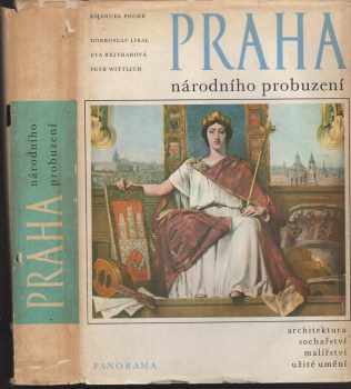 Petr Wittlich: Praha národního probuzení : architektura, sochařství, malířství, užité umění