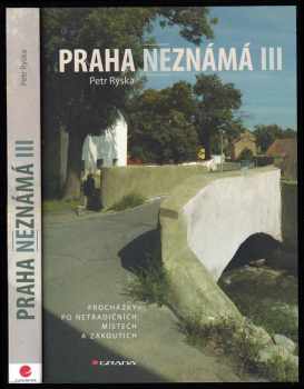 Petr Ryska: Praha neznámá III