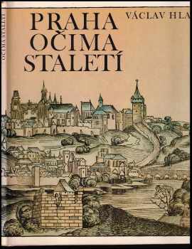 Praha očima staletí : pražské veduty 1483-1870 - Václav Hlavsa (1984, Panorama) - ID: 799554