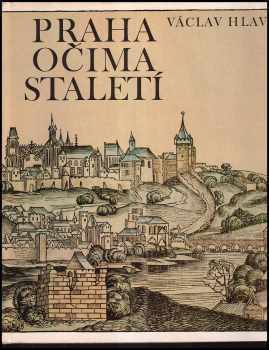 Václav Hlavsa: Praha očima staletí
