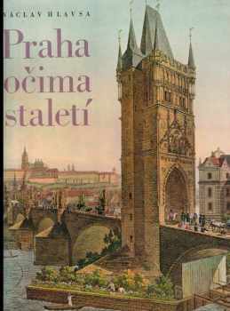 Praha očima staletí - Václav Hlavsa (1972, Orbis) - ID: 742484