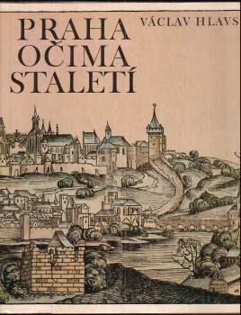 Praha očima staletí