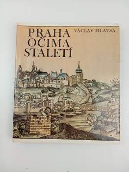 Václav Hlavsa: Praha očima staletí