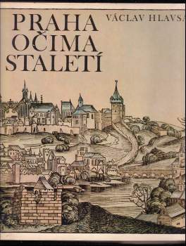 Václav Hlavsa: Praha očima staletí
