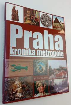 Praha : kronika metropole