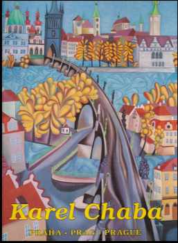 Karel Chaba: Praha, Prague, Prag