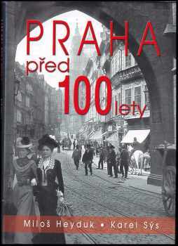 Karel Sýs: Praha před 100 lety