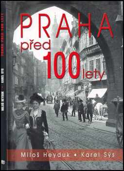 Karel Sýs: Praha před 100 lety