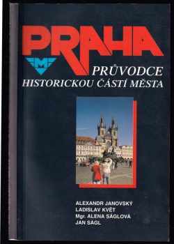 Alexandr Janovský: Praha, průvodce historickou částí města