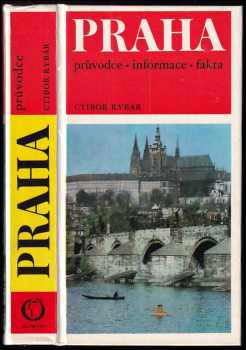 Praha : průvodce, informace, fakta - Václav Morch, Ctibor Rybár, Zdeněk Svačina (1985, Olympia) - ID: 461580