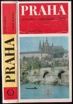 Praha : průvodce, informace, fakta - Václav Morch, Ctibor Rybár, Zdeněk Svačina (1985, Olympia) - ID: 795218