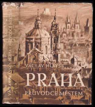 Praha : průvodce městem - Václav Hlavsa (1960, Sportovní a turistické nakladatelství) - ID: 1905541