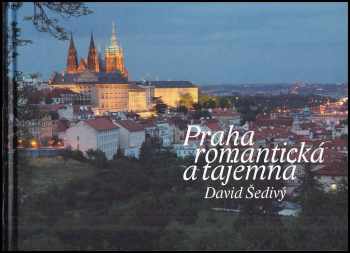 David Šedivý: Praha romantická a tajemná