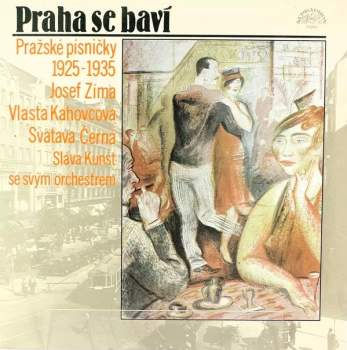 Sláva Kunst Orchestra: Praha Se Baví (Pražské Písničky 1925-1935)