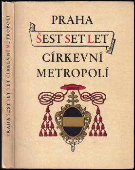 Praha šest set let církevní metropolí