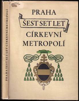 Antonín Novotný: Praha šest set let církevní metropolí