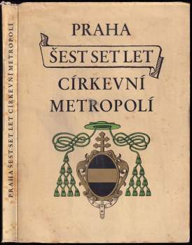 Praha šest set let církevní metropolí