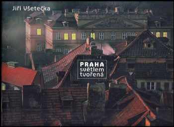 Praha světlem tvořená