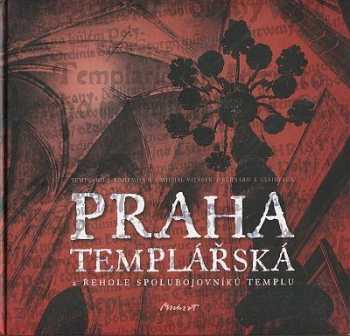 Templarius Bohemicus: Praha templářská
