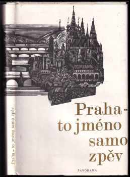 Praha - to jméno samo zpěv : výbor básní českých autorů věnovaných Praze - Jiří Kutina (1980, Panorama) - ID: 668613