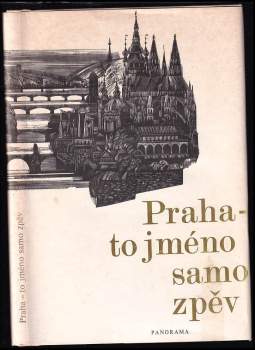 Praha - to jméno samo zpěv : výbor básní českých autorů věnovaných Praze - Jiří Kutina (1980, Panorama) - ID: 795678