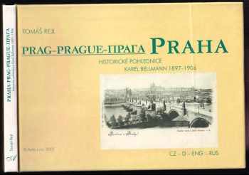 Praha : historické pohlednice = Prag : historische Ansichtskarten = Prague : early postcards = Praga : istoričeskije otkrytki : Karel Bellmann 1897-19