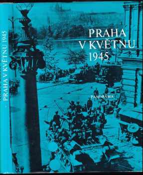 Praha v květnu 1945
