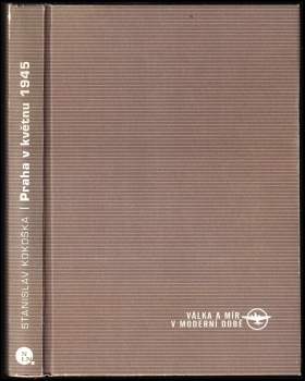 Stanislav Kokoška: Praha v květnu 1945