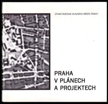 Praha v plánech a projektech