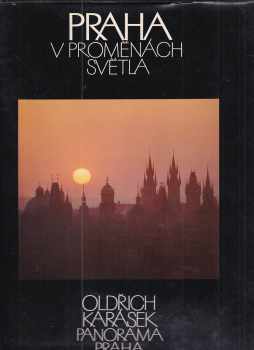 Praha v proměnách světla : [fot. publ.] - Josef Brukner, Oldřich Karásek (1984, Panorama) - ID: 461577