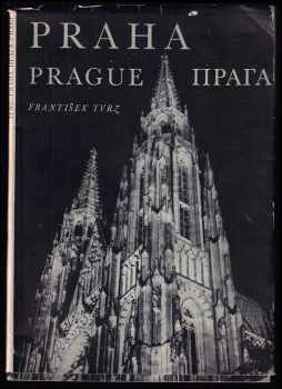 František Tvrz: Praha v slavnostním osvětlení - Praga v toržestvennom osveščeniji - Prague in a festival illumination = Prague solennellemen illuminée